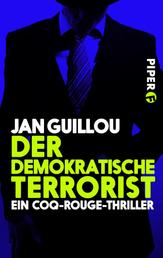 Der demokratische Terrorist - Ein Coq Rouge-Thriller