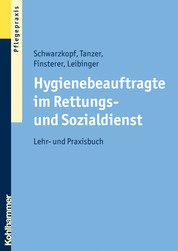 Hygienebeauftragte im Rettungs- und Sozialdienst - Lehr- und Praxisbuch