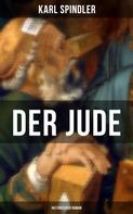Karl Spindler: Der Jude (Historischer Roman) 