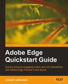 Joseph Labrecque: Adobe Edge Quickstart Guide 