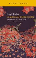 Joseph Bédier: La historia de Tristán e Isolda 