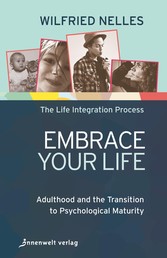 Embrace Your Life - Adulthood and the Transition to Psychological Maturity
