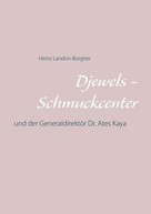 Heinz Landon-Burgher: Djewels - Schmuckcenter - Antalya 