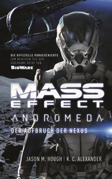 Mass Effect Andromeda, Band 1 - Der Aufbruch der Nexus
