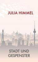 Julia Himmel: Stadt und Gespenster 