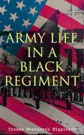 Thomas Wentworth Higginson: Army Life in a Black Regiment 