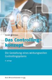 Das Controllingkonzept - Die Gestaltung eines wirkungsvollen Controllingsystems