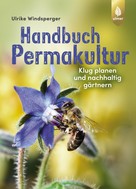 Ulrike Windsperger: Handbuch Permakultur ★★★★
