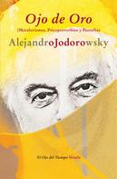 Alejandro Jodorowsky: Ojo de Oro 