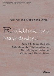Rückblick und Nachdenken - Zum 40. Jahrestag der Aufnahme der diplomatischen Beziehungen zwischen China und Deutschland