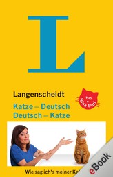 Langenscheidt Katze-Deutsch/Deutsch-Katze - Katzen sind wie Hunde - nur anders.
