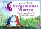 Verena Herleth: Vergebliches Warten - Familie Vogel und der Abschied für immer 