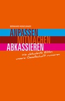 Bernhard Heinzlmaier: Anpassen, mitmachen, abkassieren ★★★