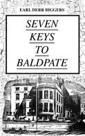 Earl Derr BIGGERS: SEVEN KEYS TO BALDPATE (Mystery Classic) 