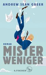Mister Weniger - Roman