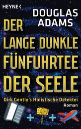 Der lange dunkle Fünfuhrtee der Seele - Dirk Gently's Holistische Detektei