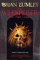 Brian Lumley: The Whisperer and Other Voices 