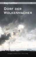 Kay Löffler: Dorf der Wolkenmacher 