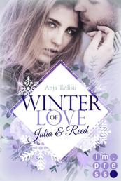 Winter of Love: Julia & Reed - New Adult Winter-Romance zum Dahinschmelzen