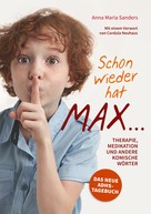 Anna Maria Sanders: Schon wieder hat Max ... ★★★★★