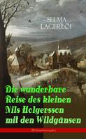 Selma Lagerlöf: Die wunderbare Reise des kleinen Nils Holgersson mit den Wildgänsen (Weihnachtsausgabe) 