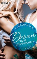 K. Bromberg: Driven. Tiefe Leidenschaft ★★★★★