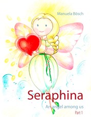 Seraphina - An angel among us