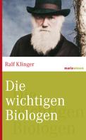 Ralf Klinger: Die wichtigsten Biologen 