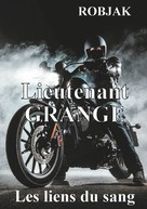 Robjak: Lieutenant Grange - Les liens du sang 