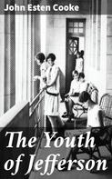 John Esten Cooke: The Youth of Jefferson 
