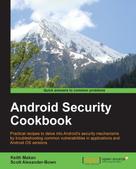 Keith Makan: Android Security Cookbook 