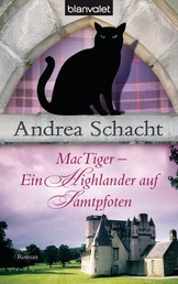 MacTiger - Ein Highlander auf Samtpfoten - Roman
