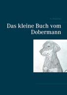 A. Ketschau: Das kleine Buch vom Dobermann 
