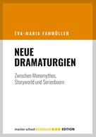 Eva-Maria Fahmüller: Neue Dramaturgien 