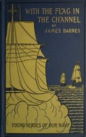 James Barnes: With the Flag in the Channel 