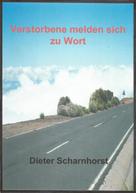 Dieter Scharnhorst: Verstorbene melden sich zu Wort 