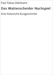 Das Wattenscheider Nachspiel - Eine historische Kurzgeschichte