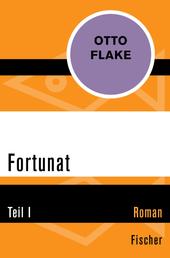 Fortunat - Teil I