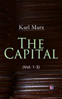 Karl Marx: The Capital (Vol. 1-3) 