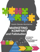 Kerstin Stender-Monhemius: Marketing kompakt und Fallstudien 