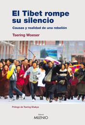 El Tibet rompe su silencio - Causas y realidad de una rebelión