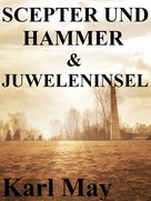 Karl May: Scepter und Hammer / Die Juweleninsel ★★★★★