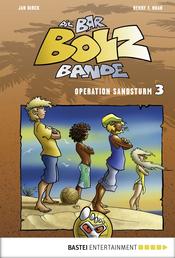 Die Bar-Bolz-Bande, Band 3 - Operation Sandsturm