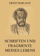 Ernst Barlach: Schriften und Fragmente meines Lebens ★★★★★