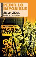 Slavoj Zizek: Pedir lo imposible 