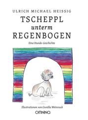 TSCHEPPL unterm REGENBOGEN - Eine Hunde-Geschichte