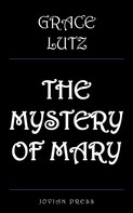Grace Lutz: The Mystery of Mary 