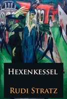 Rudi Stratz: Hexenkessel - historischer Roman 
