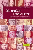 Hilmar Hoffmann: Die großen Frankfurter 