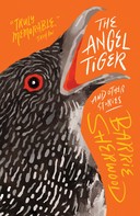 Barrie Sherwood: The Angel Tiger and Other Stories 